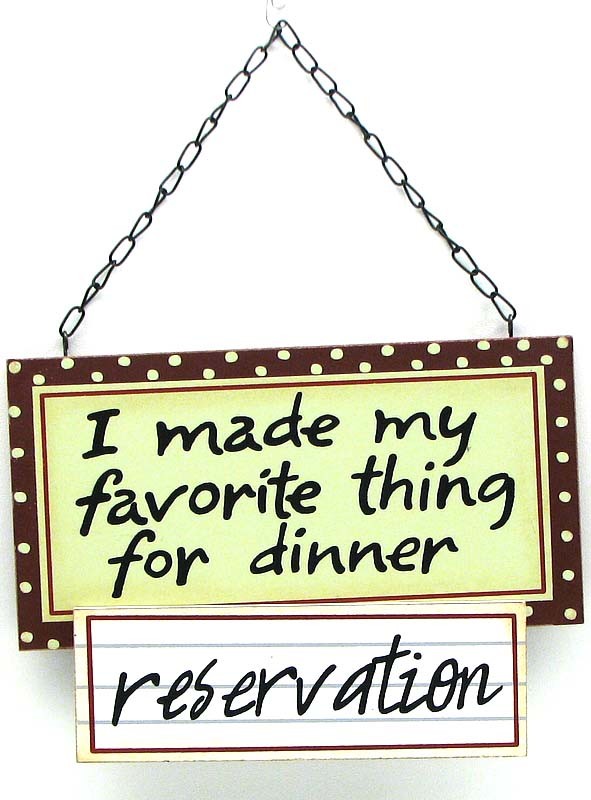 Wall Plaque Favorite Thing For Dinner ""Reservations""
